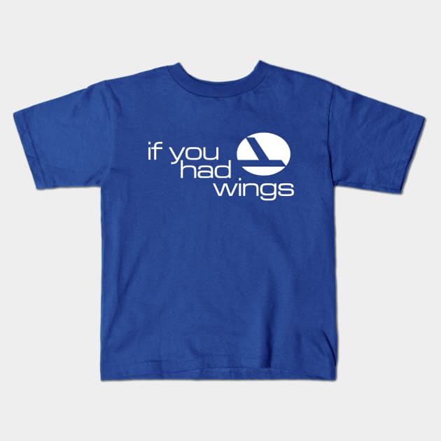 If You Had Wings Kids T-Shirt by WDWFieldGuide